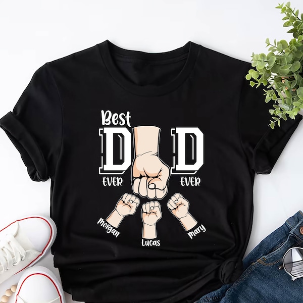 Best Dad Ever Shirt, Personalized Dad Shirt, Custom Dad Tee, Dad and Child Name Shirt, Gift for Daddy, Father's Day Shirt, New Dad Shirt