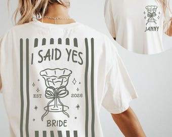 Custom I Said Yes Bride Tshirt, Bachelorette Party Tee, Bridal Shower Gift Tshirt, Bride Est 2026 Shirt, Engagement Gift Shirt