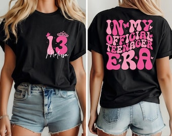 13th Birthday Girl Shirt, Official Teenager Era T-Shirt, Custom Thirteen Birthday Sweatshirt, Teenager Birthday Gift, Thirteenth Birthday