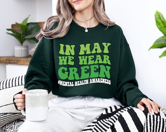 Mental Health Awareness T-Shirt, In May We Wear Green Shirt, Anxiety Shirt, Self Care Shirt, Special Education Shirt