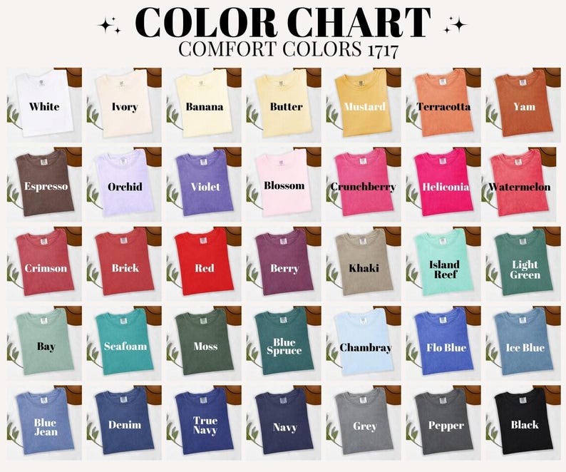 The image is a color chart displaying various comfort colors, including white, ivory, banana, butter, mustard, terracotta, yam, espresso, orchid, violet, blossom, crunchberry, heliconia, watermelon, coral, brick, red, berry, khaki, island reef, light green, blue, moss, chambray, flo blue, ice blue, blue jeans, sea foam, moss, true navy, grey, and pepper.