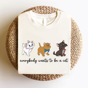 The Aristocats Shirt, Disney Cats T-Shirt, Everybody Wants To Be A Cats Tee, Berlioz and Toulouse Cat Hoodie, Marie Cat Lovers Sweatshirt