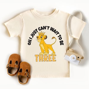 Simba Birthday Shirt, Disney Lion King T-shirt, 3rd Birthday Sweatshirt, Disneyland Lion King Kids Tees, Oh I Just Can&#39;t Wait To Be Tee
