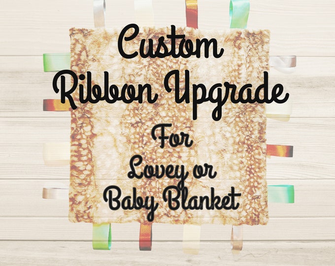 Custom Ribbon Upgrade for Lovey or Baby Blanket | Ribbon Add On for Tag Lovey | Extra Satin Tags | Lovey for Babies