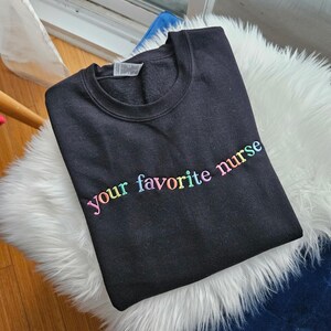 Embroidered Nurse Sweatshirt: Your Favorite Nurse Crewneck, Hoodie, T-shirt image 3