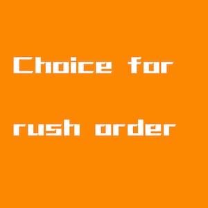 May include: Orange background with white text that reads "Choice for rush order".