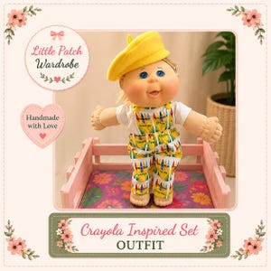 May include: A doll wearing a yellow beret and white short-sleeved shirt with overalls featuring a colourful Crayola crayon print. The doll has blue eyes and light skin. Text on the image includes Little Patch Wardrobe, Handmade with Love, and Crayola Inspired Set OUTFIT.