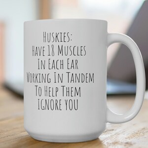 Funny Husky Mug, Husky Owner Gift, Husky Joke, Husky Mom Mug, Siberian Husky Coffee Cup