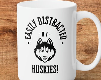 Huskies Mug, Siberian Husky Mug, Cute Husky Coffee Cup, Funny Huskies Mug, Husky Owner Mug, Husky Mom Gift, Husky Puppy Mug