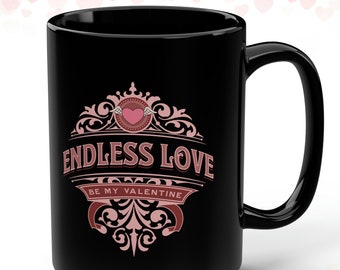 Valentine's Day Mug, Be My Valentine Coffee Cup, Girlfriend Mug, Valentine Gift, Gift For Her, Love You Forever Gift, Gift For Wife Mug
