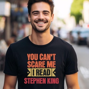 Stephen King Tee, Stephen King Fan Gift, Stephen King Book Fan, Horror Novels Shirt, Stephen King Reader Tee, Halloween Tee, Book Reader Tee