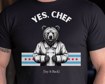 Yes Chef Tee, The Bear TV Show Tee, The Bear Homage, The Bear Hulu TV, The Bear Chicago Tee, Chicago Proud Gift, Chicago Chef Gift