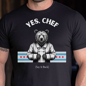 Yes Chef Tee, The Bear TV Show Tee, The Bear Homage, The Bear Hulu TV, The Bear Chicago Tee, Chicago Proud Gift, Chicago Chef Gift