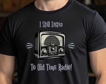 May include: Black t-shirt with a vintage radio graphic and the text "I Still Listen To Old Time Radio!"