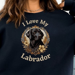 Labrador Sweatshirt, Labrador Gift, Labrador Owner, Labrador Family, Labrador Mom, Labrador Pet, Dog Lovers, Black Lab Shirt