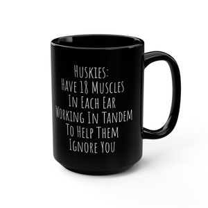 Husky Mug, Husky Gift, Husky Lovers, Husky Owners, Funny Husky, Husky Joke, Husky MomHusky Coffee Cup