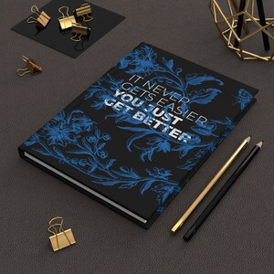 Motivational Journal Hardcover, Matte, Classic Vintage Blue Floral Design, It Never Gets Easier You Just Get Better, Motivational