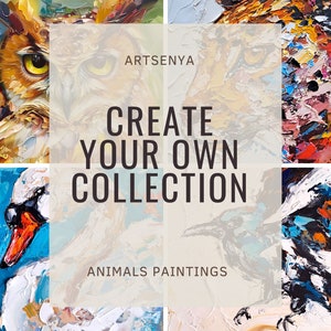 May include: A collage of four paintings featuring close-up portraits of animals. The paintings are in a painterly style with visible brushstrokes. The text "ARTSENYA CREATE YOUR OWN COLLECTION ANIMALS PAINTINGS" is superimposed on the images.