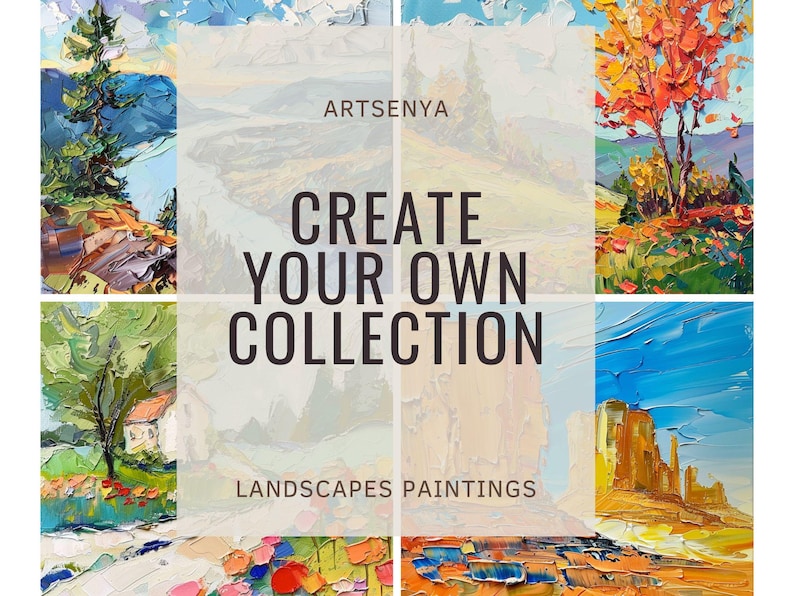 May include: A collage of six landscape paintings in a variety of styles and colors. The text "ARTSENYA CREATE YOUR OWN COLLECTION LANDSCAPES PAINTINGS" is superimposed on the images.
