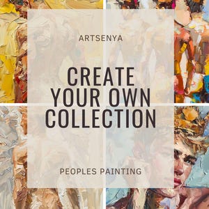 Puede incluir: Un collage de cuatro pinturas que representan personas en diversas poses. Las pinturas est&aacute;n realizadas en un estilo pict&oacute;rico con pinceladas visibles. El texto "ARTSENYA CREATE YOUR OWN COLLECTION PEOPLES PAINTING" se superpone a las im&aacute;genes.