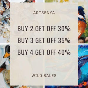 May include: An image featuring colorful animal paintings with text that reads "ARTSENYA" and "WILD SALES". The text also includes "BUY 2 GET OFF 30%", "BUY 3 GET OFF 35%", and "BUY 4 GET OFF 40%", promoting a sale on the artwork.