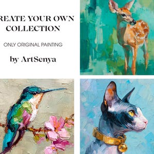 Puede incluir: Imagen con cuatro pinturas al &oacute;leo originales. Las pinturas representan un ciervo, un colibr&iacute; y un gato. Tambi&eacute;n se ve el texto "CREATE YOUR OWN COLLECTION" y "ONLY ORIGINAL PAINTING by ArtSenya".