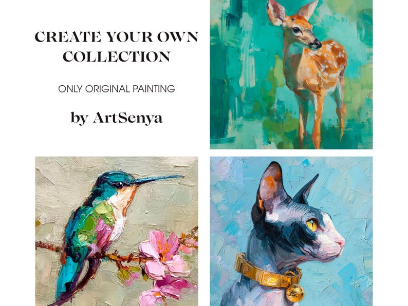 Puede incluir: Imagen con cuatro pinturas al &oacute;leo originales. Las pinturas representan un ciervo, un colibr&iacute; y un gato. Tambi&eacute;n se ve el texto "CREATE YOUR OWN COLLECTION" y "ONLY ORIGINAL PAINTING by ArtSenya".