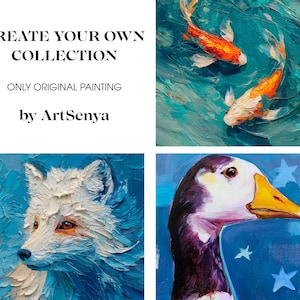 May include: A collection of original paintings featuring a koi fish, a fox, and a goose. The paintings are in a vibrant, textured style with a palette of blues, oranges, and whites. Text reads "CREATE YOUR OWN COLLECTION" and "by ArtSenya."