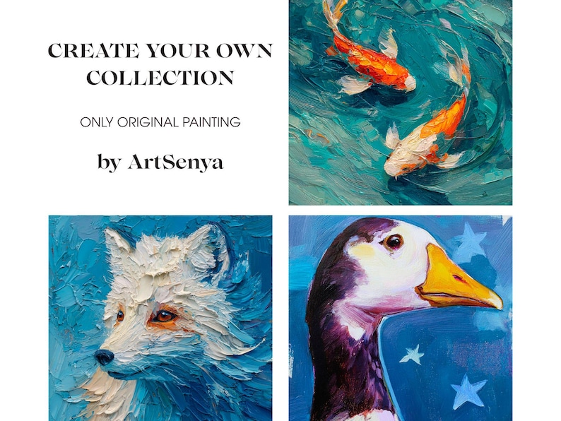 May include: A collection of original paintings featuring a koi fish, a fox, and a goose. The paintings are in a vibrant, textured style with a palette of blues, oranges, and whites. Text reads "CREATE YOUR OWN COLLECTION" and "by ArtSenya."