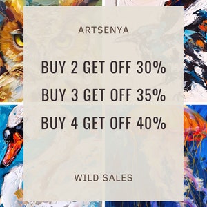 May include: A white background with the text "ARTSENYA" at the top. Below the text are three lines of text that read "BUY 2 GET OFF 30%", "BUY 3 GET OFF 35%", and "BUY 4 GET OFF 40%". At the bottom of the image is the text "WILD SALES". The background is surrounded by four colorful abstract paintings.