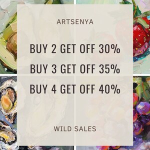 May include: A collage of four paintings featuring various fruits and vegetables. The text "ARTSENYA" and "WILD SALES" is displayed in the center of the collage. The text "BUY 2 GET OFF 30%", "BUY 3 GET OFF 35%", and "BUY 4 GET OFF 40%" is displayed in the center of the collage.