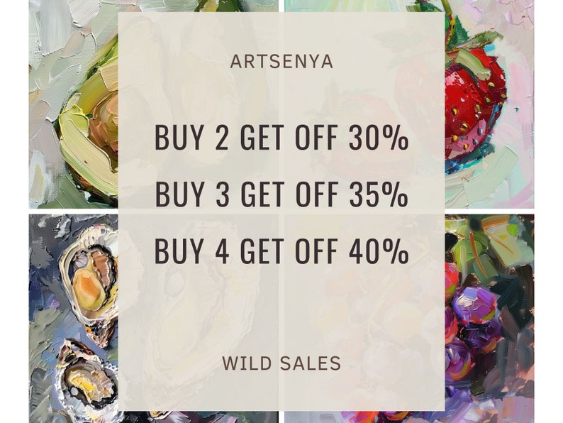 May include: A collage of four paintings featuring various fruits and vegetables. The text "ARTSENYA" and "WILD SALES" is displayed in the center of the collage. The text "BUY 2 GET OFF 30%", "BUY 3 GET OFF 35%", and "BUY 4 GET OFF 40%" is displayed in the center of the collage.