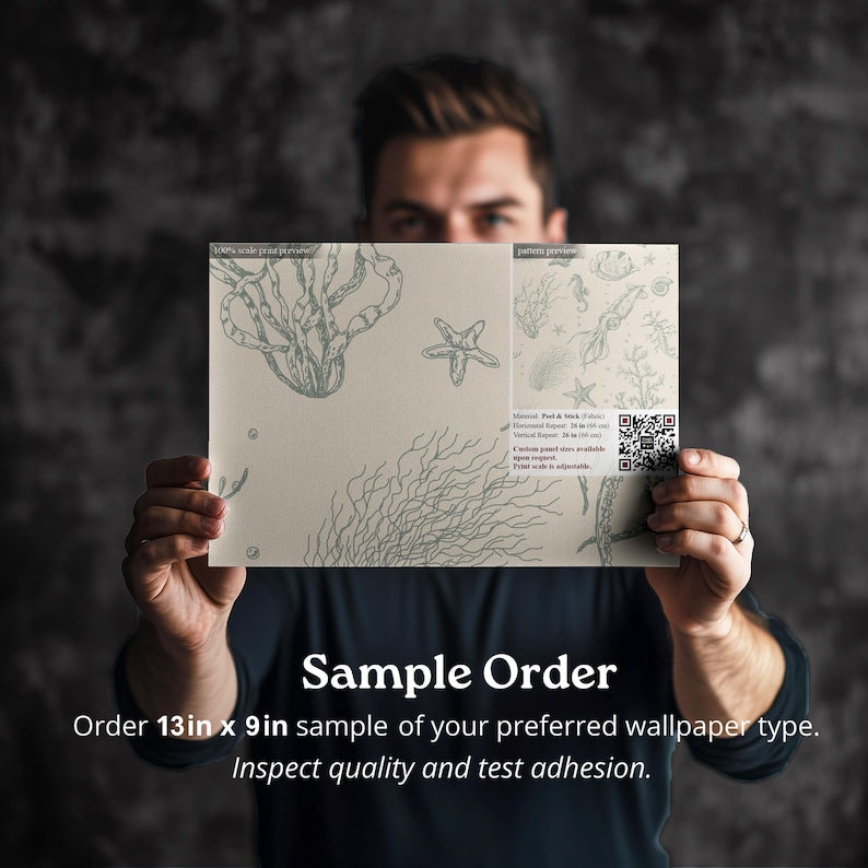 May include: A sample order of wallpaper featuring a sea life design. The sample is 13 inches by 9 inches. The text on the sample reads "Sample Order" and "Order 13in x 9in sample of your preferred wallpaper type. Inspect quality and test adhesion."