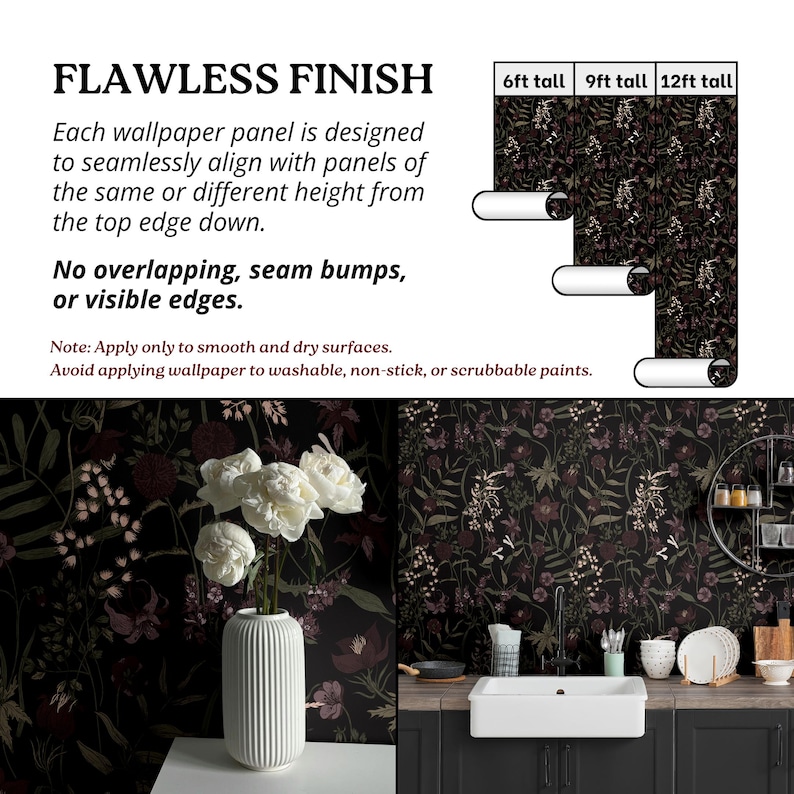 May include: A dark floral wallpaper with a black background and pink, white, and green flowers. The wallpaper is shown in a kitchen setting with a white sink and dark cabinets. The text "FLAWLESS FINISH" is at the top of the image. The text "6ft tall, 9ft tall, 12ft tall" is shown with three rolls of wallpaper.