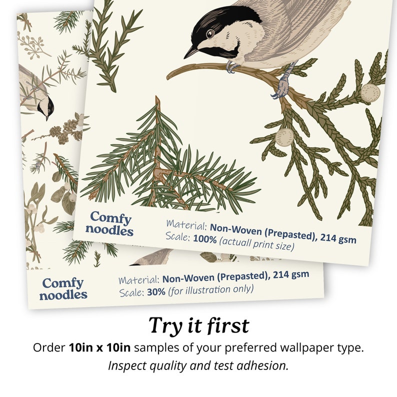 May include: A wallpaper pattern featuring a small bird perched on a branch with green leaves and berries. The text "Comfy Noodles" is visible in the bottom left corner. The text "Material: Non-Woven (Prepasted), 214 gsm" and "Scale: 100% (actual print size)" is visible in the top right corner. The text "Try it first" is visible in the bottom center of the image. The text "Order 10in x 10in samples of your preferred wallpaper type. Inspect quality and test adhesion." is visible in the bottom center of the image.