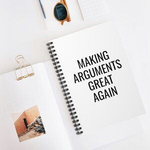 Funny Lawyer Making Arguments Great Again Spiral Notebook, Legal Notepad, Attorney Gift, Law School Supplies