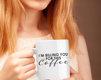 Tazza da caffè divertente con avvocato - Ti sto fatturando, regalo di umorismo legale