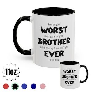 Funny Brother 11oz Mug, Brother Worst Cup, Family, Gift Brother, Birthday present, Sarcastic mug, Christmas, Best Brother, Novelty
