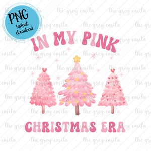 À l&#39;époque de mon Noël rose, PNG, sublimation, ère des roses, sapin de Noël rose, conception de chemise, Noël rose PNG, Noël PNG, Noël mignon