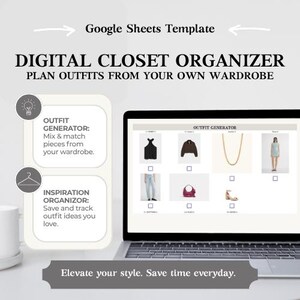 May include: A laptop screen showing a digital closet organiser with outfit ideas. The screen displays clothing and accessories. Text reads "DIGITAL CLOSET ORGANIZER" and "Elevate your style. Save time everyday."