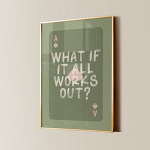 What If It All Works Out Ace Karte Druck, trendige Wandkunst, Sage Typografie Poster, Wohnungsästhetik, druckbare Wandkunst, Digitaldrucke