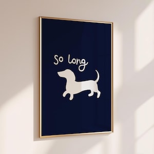 So Long Print Funny Dog Poster Dachshund Print Entryway Wall Art Goodbye Poster Dog Lover Gift Digital Download Horizontal Home Decor