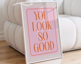 You Look So Good Print, Retro Pink Orange Typography (Digital Download)