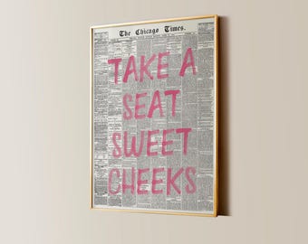 Funny Bathroom Wall Art, 'Take a Seat Sweet Cheeks' Print (Digital Print)