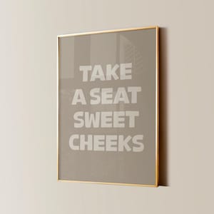 Funny Bathroom Wall Art, Take A Seat Sweet Cheeks Neutral Print, Girly Aesthetic Poster, Trendy Cute Home Decor, Retro Preppy Aesthetic Sign
