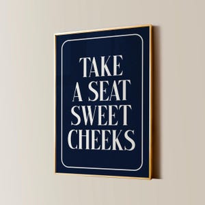 Take A Seat Sweet Cheeks Navy Blue Print, Funny Bathroom Wall Art, Girly Aesthetic Poster, Trendy Cute Home Decor, Preppy Aesthetic Sign