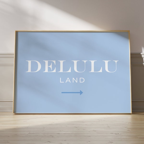trendy blue neutral delulu poster location sign preppy wall art decor prints modern college apartment fashion luxury aesthetic printable