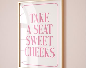 Take A Seat Sweet Cheeks Print, Pink Bathroom Wall Art (Digital Download)