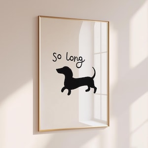 So Long Print Funny Dog Poster Dachshund Print Entryway Wall Art Goodbye Poster Dog Lover Gift Digital Download Horizontal Home Decor