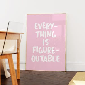 Everything Is Figureoutable Print Uplifting Quote Inspirational Wall Art Pink Office Print Motivational Wall Art Affirmation Poster